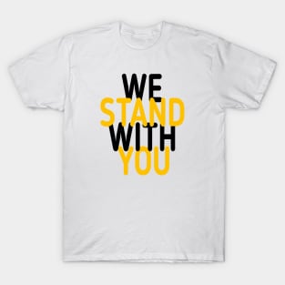 we stand with you T-Shirt